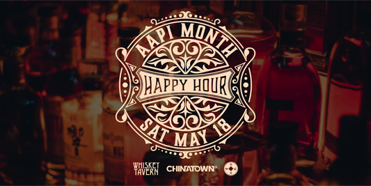 AAPI HERITAGE MONTH AT WHISKEY TAVERN